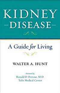 Kidney Disease: A Guide for Living (Hardcover)
