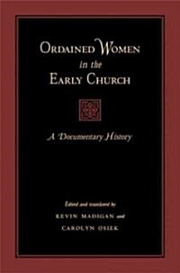 Ordained Women in the Early Church: A Documentary History (Paperback)