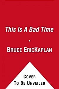 This Is a Bad Time: A Collection of Cartoons (Paperback)