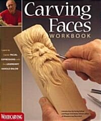 Carving Faces Workbook: Learn to Carve Facial Expressions with the Legendary Harold Enlow (Paperback)