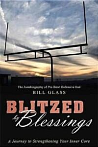 Blitzed by Blessings: A Journey to Strengthening Your Inner Core (Paperback)