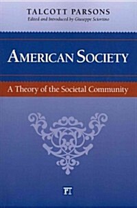 American Society: A Theory of the Societal Community (Paperback)
