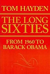 Long Sixties: From 1960 to Barack Obama (Paperback)