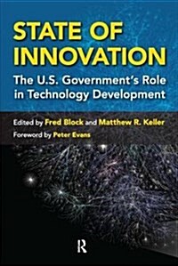 State of Innovation: The U.S. Governments Role in Technology Development (Paperback)