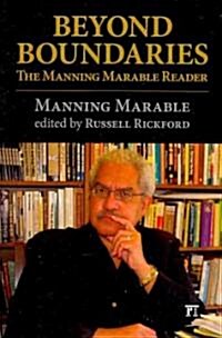 Beyond Boundaries: The Manning Marable Reader (Paperback)