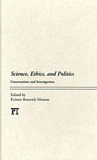 Science, Ethics, and Politics: Conversations and Investigations (Hardcover)
