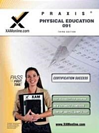 Praxis Physical Education 091 Teacher Certification Test Prep Study Guide (Paperback, 3, Third Edition)