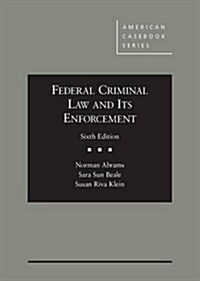 Federal Criminal Law and its Enforcement (Hardcover, 6 Rev ed)