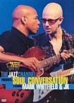 The Jazz Channel Presents Soul Conversation feat. Mark Whitfield & JK 