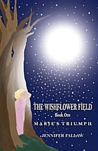 The Wishflower Field: Maries Triumph (Paperback)