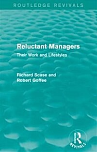 Reluctant Managers (Routledge Revivals) : Their Work and Lifestyles (Paperback)