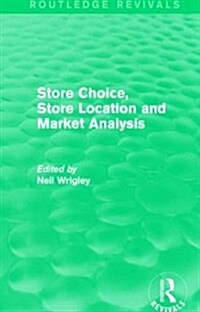Store Choice, Store Location and Market Analysis (Routledge Revivals) (Paperback)