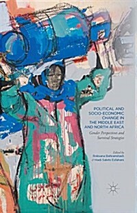 Political and Socio-Economic Change in the Middle East and North Africa : Gender Perspectives and Survival Strategies (Paperback)