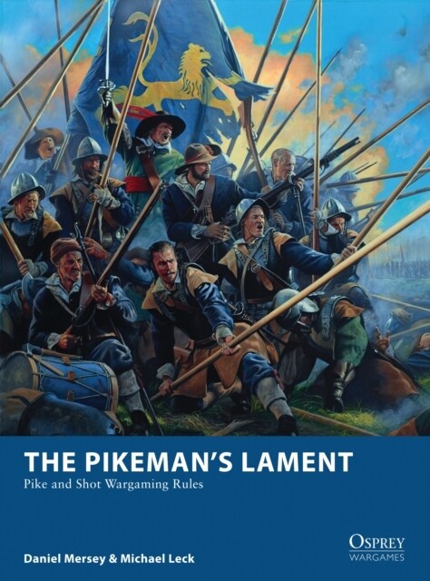 The Pikeman’s Lament : Pike and Shot Wargaming Rules (Paperback)