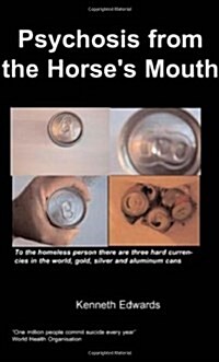 Psychosis From The Horses Mouth (Paperback)