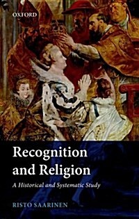 Recognition and Religion : A Historical and Systematic Study (Hardcover)