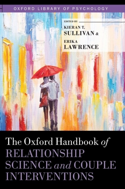 The Oxford Handbook of Relationship Science and Couple Interventions (Hardcover)