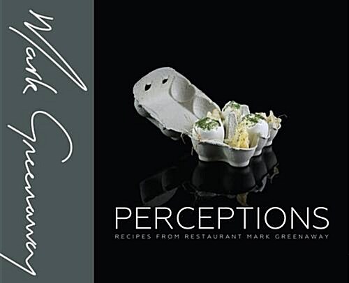 Perceptions : Recipes from Restaurant Mark Greenaway (Hardcover)