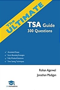 The Ultimate TSA Guide: 300 Practice Questions : Fully Worked Solutions, Time Saving Techniques, Score Boosting Strategies, Annotated Essays, 2016 Ent (Paperback, 2 Revised edition)