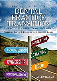 Dental Practice Transition : A Practical Guide to Management (Paperback, 2 ed)
