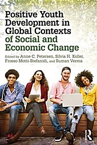 Positive Youth Development in Global Contexts of Social and Economic Change (Paperback)