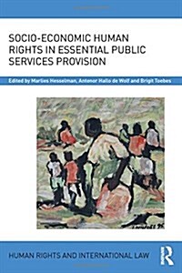 Socio-Economic Human Rights in Essential Public Services Provision (Hardcover)