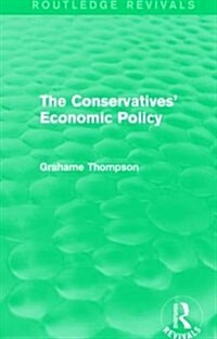 The Conservatives Economic Policy (Routledge Revivals) (Paperback)