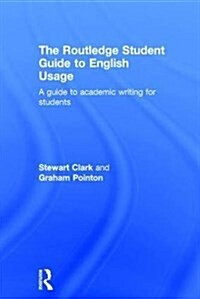 The Routledge Student Guide to English Usage : A Guide to Academic Writing for Students (Hardcover)