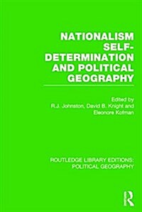 Nationalism, Self-Determination and Political Geography (Paperback)