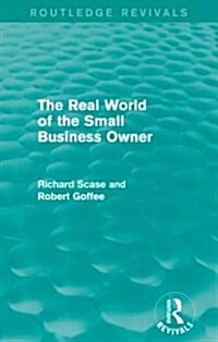 The Real World of the Small Business Owner (Routledge Revivals) (Paperback)