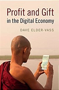 Profit and Gift in the Digital Economy (Paperback)
