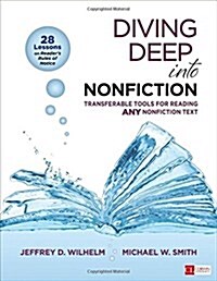 Diving Deep Into Nonfiction, Grades 6-12: Transferable Tools for Reading Any Nonfiction Text (Paperback)