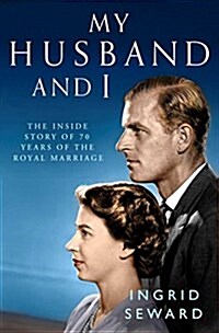 My Husband and I : The Inside Story of the Royal Marriage (Paperback)