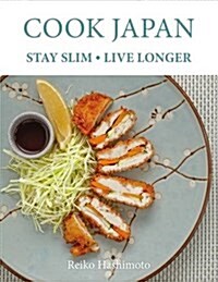 Cook Japan, Stay Slim, Live Longer (Hardcover)