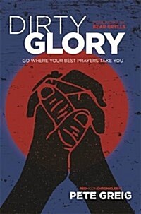 Dirty Glory : Go Where Your Best Prayers Take You (Red Moon Chronicles #2) (Paperback)