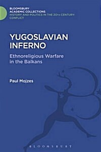 Yugoslavian Inferno : Ethnoreligious Warfare in the Balkans (Hardcover)