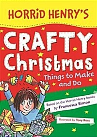 Horrid Henrys Crafty Christmas : Things to Make and Do (Paperback)