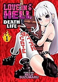 Love in Hell: Death Life, Volume 1 (Paperback)