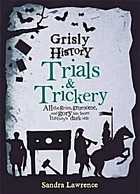 Grisly History - Trials and Trickery (Hardcover)