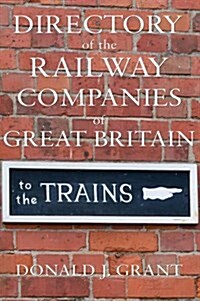 Directory of the Railway Companies of Great Britain (Hardcover)