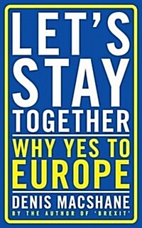 Lets Stay Together : Why Yes to Europe (Paperback)