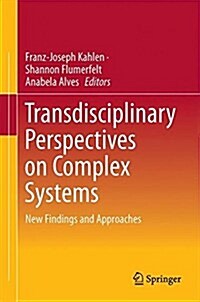 Transdisciplinary Perspectives on Complex Systems: New Findings and Approaches (Hardcover, 2017)