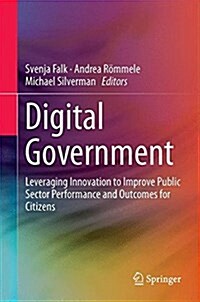 Digital Government: Leveraging Innovation to Improve Public Sector Performance and Outcomes for Citizens (Hardcover, 2017)