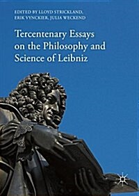 Tercentenary Essays on the Philosophy and Science of Leibniz (Hardcover, 2016)