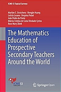 The Mathematics Education of Prospective Secondary Teachers Around the World (Paperback, 2017)