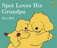 Spot Loves His Grandpa (Board Book)