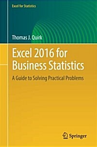 Excel 2016 for Business Statistics: A Guide to Solving Practical Problems (Paperback, 2016)