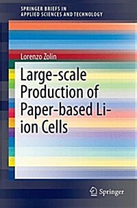 Large-Scale Production of Paper-Based Li-Ion Cells (Hardcover, 2017)