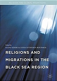 Religions and Migrations in the Black Sea Region (Hardcover, 2017)