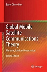 Global Mobile Satellite Communications Theory: For Maritime, Land and Aeronautical Applications (Hardcover, 2, 2017)